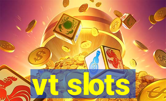 vt slots